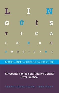 ESPAÑOL HABLADO EN AMÉRICA CENTRAL, EL : NIVEL FONÉTICO | 9788484894988