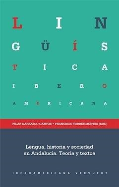 LENGUA, HISTORIA Y SOCIEDAD EN ANDALUCÍA : TEORÍA Y TEXTOS | 9788484896258