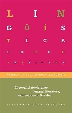 ESPAÑOL RIOPLATENSE, EL : LENGUA, LITERATURAS, EXPRESIONES CULTURALES | 9788484896364