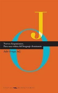 NUEVOS HISPANISMOS : PARA UNA CRÍTICA DEL LENGUAJE DOMINANTE | 9788484896524