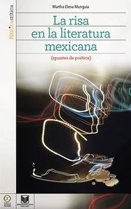 RISA EN LA LITERATURA MEXICANA, LA : (APUNTES DE POÉTICA) | 9788484896371 | MUNGUIA, MARIA ELENA