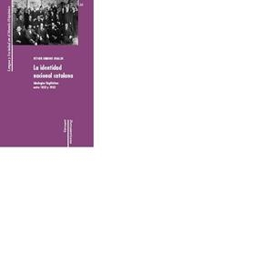 IDENTIDAD NACIONAL CATALANA, LA : IDEOLOGÍAS LINGÜÍSTICAS ENTRE 1833 Y 1932 | 9788484895404 | GIMENO UGALDE, ESTHER