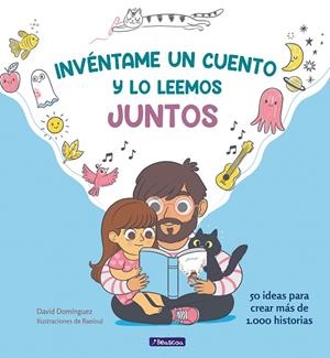 INVÉNTAME UN CUENTO Y LO LEEMOS JUNTOS | 9788448854096 | DOMÍNGUEZ, DAVID / RAEIOUL