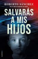 SALVARÁS A MIS HIJOS | 9788417805920 | SÁNCHEZ RUIZ, ROBERTO