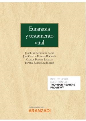 EUTANASIA Y TESTAMENTO VITAL (PAPEL + E-BOOK) | 9788413911137 | FUERTES IGLESIAS, CARLOS / FUERTES ROCAÑÍN, JOSÉ CARLOS / RODRÍGUEZ JIMÉNEZ, BEATRIZ