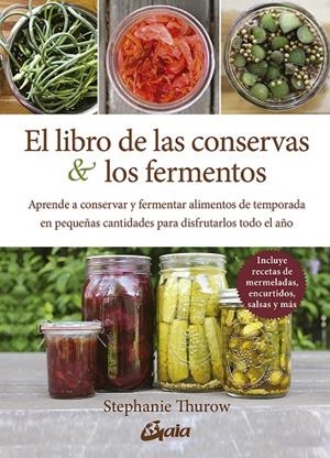 LIBRO DE LAS CONSERVAS Y LOS FERMENTOS, EL | 9788484459378 | THUROW, STEPHANIE