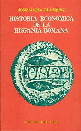 HISTORIA ECONOMICA DE LA HISPANIA ROMANA | 9788470572432 | BLAZQUEZ, J. M.