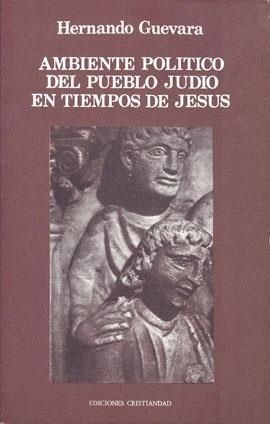 AMBIENTE POLITICO DEL PUEBLO JUDIO EN TIEMPOS DE JESUS | 9788470573842 | GUEVARA, HERNANDO