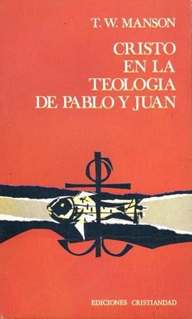 CRISTO EN LA TEOLOGIA DE PABLO Y JUAN | 9788470571800 | MANSON, T. W.