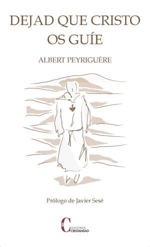 DEJAD QUE CRISTO OS GUIE | 9788470576348 | PEYRIGUERE, ALBERT