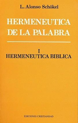 HERMENEUTICA DE LA PALABRA I : HERMENAUTICA BIBLICA | 9788470574016 | SCHOKEL, L. ALONSO