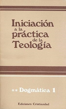 INICIACION A LA PRACTICA DE LA TEOLOGIA, TOMO II, DOGMATICA | 9788470573491 | LAURET, B. / REFOULE, F.