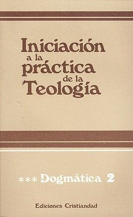 INICIACION A LA PRACTICA DE LA TEOLOGIA, TOMO III, DOGMATICA | 9788470573743 | LAURET, B. / REFOULE, F.
