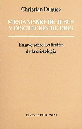 MESIANISMO DE JESUS Y DISCRECION DE DIOS | 9788470573859 | DUQUOC, CH.