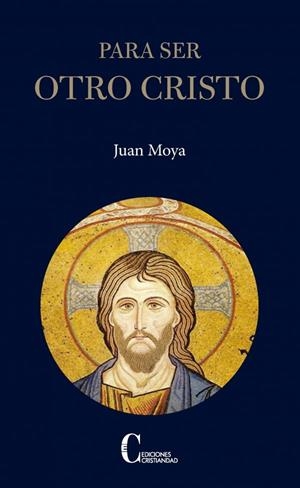 PARA SER OTRO CRISTO | 9788470576294 | MOYA, JUAN