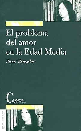 PROBLEMA DEL AMOR EN LA EDAD MEDIA, EL | 9788470574818 | ROUSSELOT, PIERRE