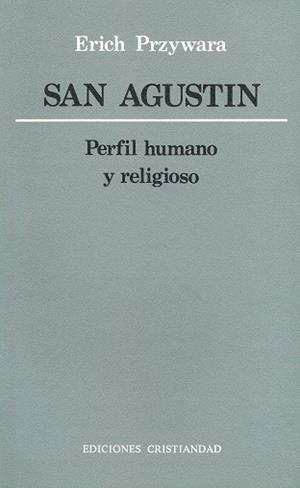 SAN AGUSTIN | 9788470573590 | PRZYWARA, ERICH