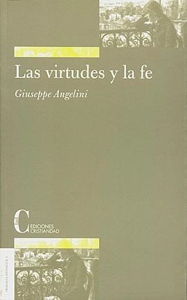 VIRTUDES Y LA FE, LAS | 9788470574542 | ANGELINI, GUISEPPE