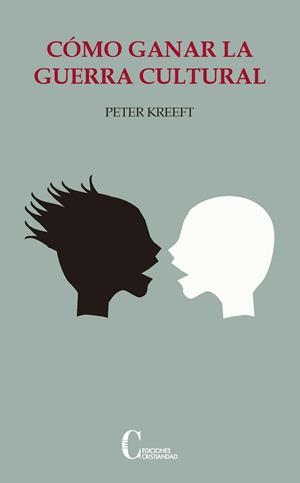 COMO GANAR LA GUERRA CULTURAL | 9788470575921 | KREEFT, PETER