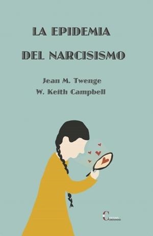 EPIDEMIA DEL NARCISISMO, LA | 9788470576362 | TWWENGE, JEAN M. / CAMPBELL, W. KEITH