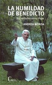 HUMILDAD DE BENEDICTO, LA. SUS VIRTUDES COMO PAPA | 9788470575884 | MONDA, ANDREA