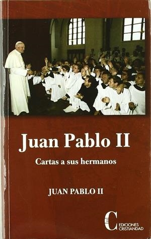 JUAN PABLO II CARTAS A SUS HERMANOS | 9788470575662 | JUAN PABLO II