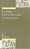 MISA, FUENTE DE VIDA CRISTIANA, LA | 9788470574993 | MÜLLER, GERHARD LUDWIG