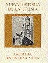 NUEVA HISTORIA DE LA IGLESIA, TOMO II, LA IGLESIA EN LA EDAD MEDIA | 9788470572067