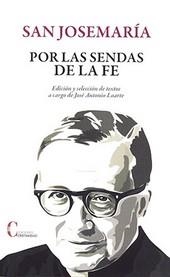 POR LAS SENDAS DE LA FE SAN JOSEMARIA | 9788470575846 | LOARTE, JOSE ANTONIO