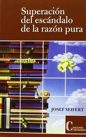 SUPERACION DEL ESCANDOLO DE LA RAZON PURA | 9788470575211 | SEIFERT, JOSEF