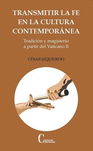 TRANSMITIR LA FE EN LA CULTURA CONTEMPORANEA | 9788470576454 | IZQUIERDO, CESAR