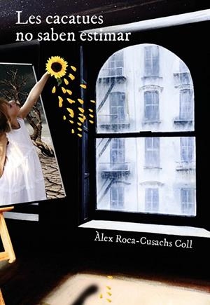 CACATUES NO SABEN ESTIMAR, LES | 9788412367508 | ROCA-CUSACHS, ÀLEX