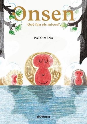 ONSEN. QUÈ FAN ELS MICOS? | 9788417555559 | MENA, PATO