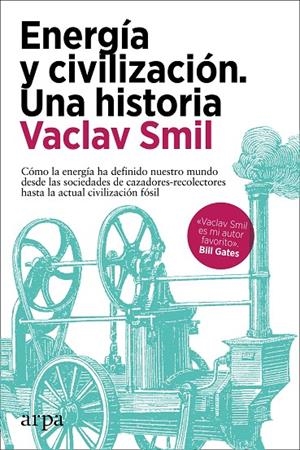 ENERGÍA Y CIVILIZACIÓN UNA HISTORIA | 9788418741081 | SMIL, VACLAV