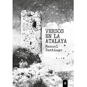 VERSOS EN LA ATALAYA | 9788418795350 | SANTIAGO RODRIGUEZ, MANUEL
