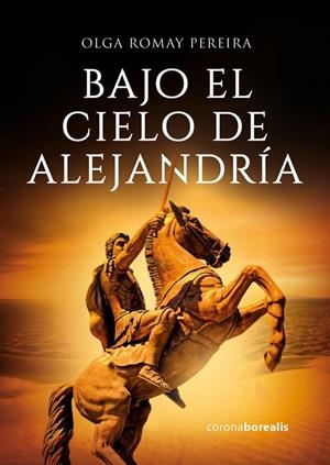 BAJO EL CIELO DE ALEJANDRIA | 9788412361599 | ROMAY PEREIRA, OLGA