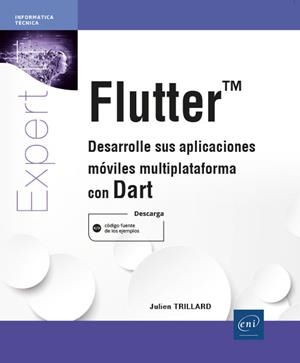 FLUTTER - DESARROLLE SUS APLICACIONES MOVILES MULTIPLATAFORMA CON | 9782409032578 | TRILLARD, JULIEN