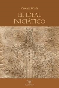 IDEAL INICIATICO, EL | 9788418379970 | WIRTH, OSWALD