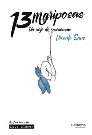 13 MARIPOSAS. UN VIAJE DE ENSEÑANZAS | 9788413869292 | SAUS, VICENTE