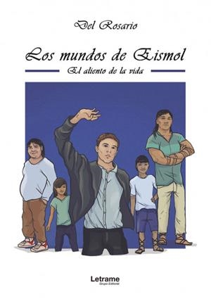 MUNDOS DE EISMOL, LOS. EL ALIENTO DE LA VIDA | 9788413868042 | DEL ROSARIO
