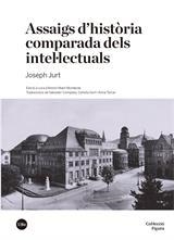 ASSAIGS D'HISTÒRIA COMPARADA DELS INTEL·LECTUALS | 9788491686651 | JURT, JOSEPH