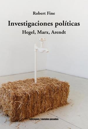 INVESTIGACIONES POLITICAS. HEGEL, MARX, ARENDT | 9789566048527 | FINE, ROBERT