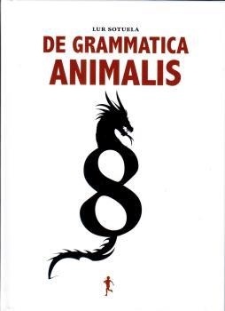 DE GRAMMATICA ANIMALIS | 9788494472077 | SOTUELA, LUR