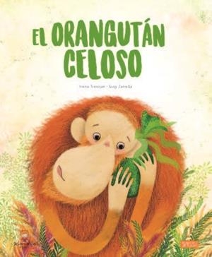 ORANGUTAN CELOSO, EL | 9788418127410 | Trevisan, I. / Zanella, S.