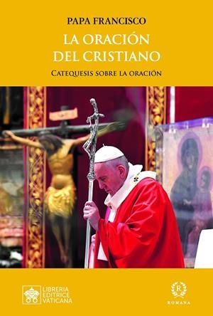 ORACIÓN DEL CRISTIANO, LA | 9788415980940 | PAPA FRANCISCO