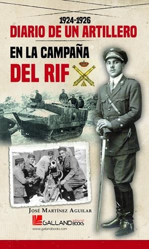 DIARIO DE UN ARTILLERO EN LA CAMPAÑA DEL RIF. 1924-1926 | 9788417816612 | MARTÍNEZ AGUILAR, JOSÉ