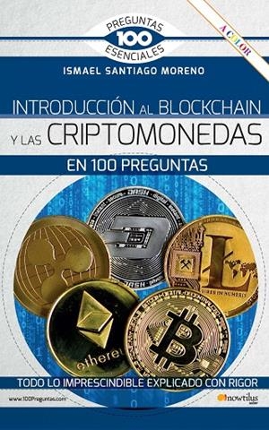 INTRODUCCIÓN AL BLOCKCHAIN Y LAS CRIPTOMONEDAS EN 100 PREGUNTAS | 9788413051734 | MORENO ISMAEL, SANTIAGO