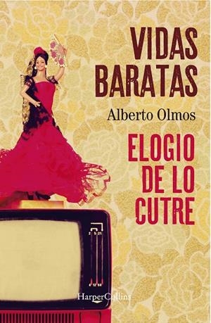VIDAS BARATAS : ELOGIO DE LO CUTRE | 9788491396536 | OLMOS, ALBERTO