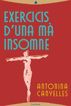EXERCICIS D'UNA MÀ INSOMNE | 9788412370317 | CANYELLES, ANTONINA