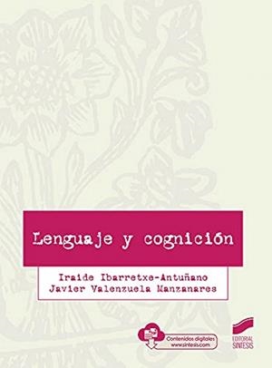 LENGUAJE Y COGNICIÓN | 9788413571287 | IBARRETXE-ANTUÑANO, IRAIDE / VALENZUELA MANZANARES, JAVIER